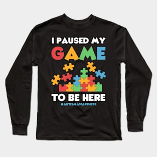 I Paused My Game to Be Here Autism Awareness Gamer Boys Kids Long Sleeve T-Shirt